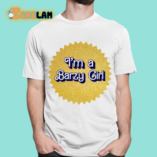 I’m A Barzy Girl Shirt