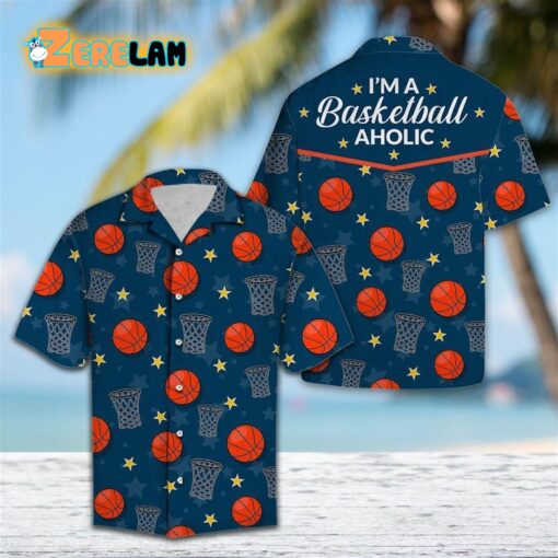 Im A Basketball Aholic Hawaiian Shirt