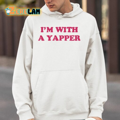 I’m With A Yapper Shirt