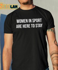 Jamie Lee Rattray Women In Sport Are Here To Stay Shirt