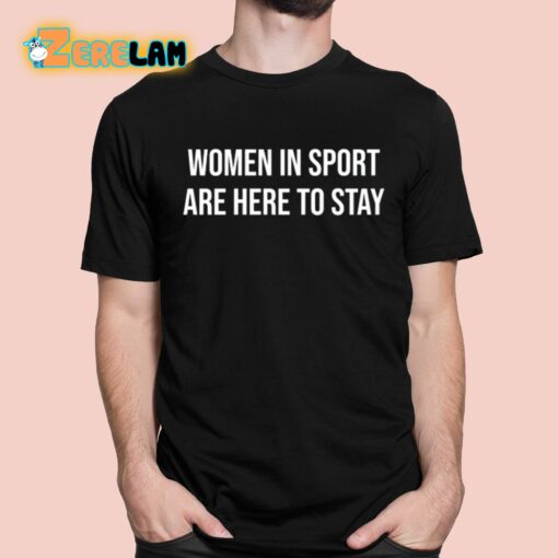 Jamie Lee Rattray Women In Sport Are Here To Stay Shirt