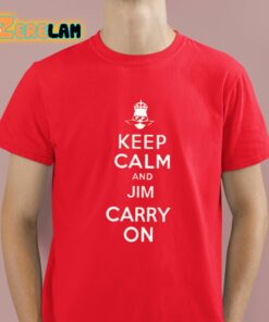 Jeff Fowler Keep Calm And Jim Carry On Shirt