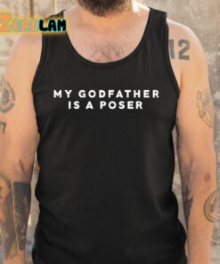 Jewleeuh My Godfather Is A Poser Shirt 6 1