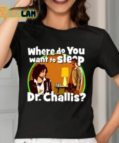 Kinky Horror Where Do You Want To Sleep Dr Challis Shirt 7 1