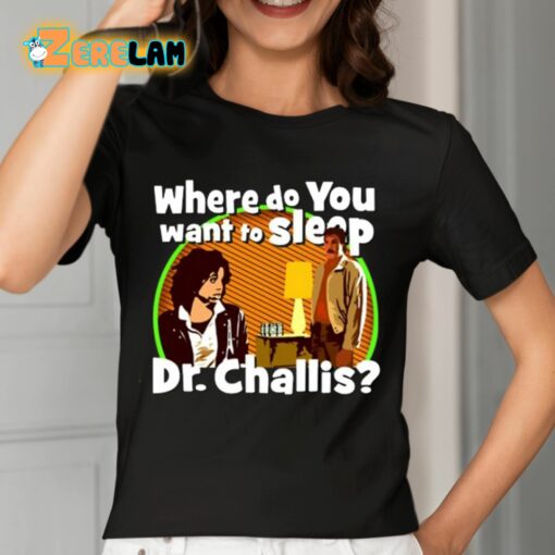 Kinky Horror Where Do You Want To Sleep Dr Challis Shirt