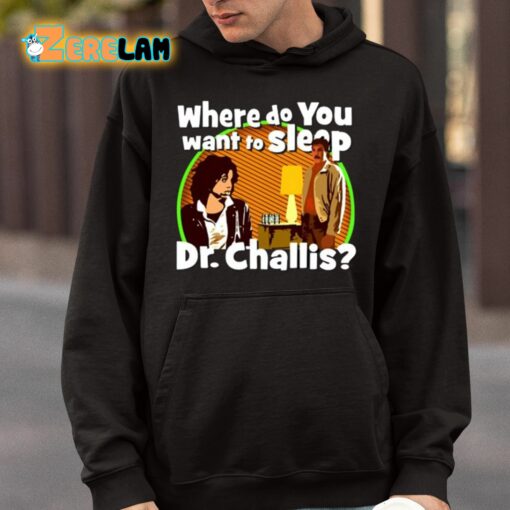 Kinky Horror Where Do You Want To Sleep Dr Challis Shirt