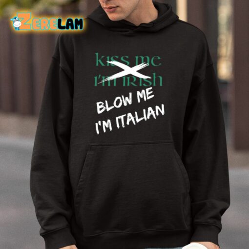 Kiss Me I’m Irish Blow Me I’m Italian Shirt