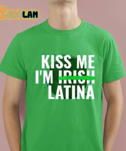 Kiss Me Im Irish Latina Shirt 4 1