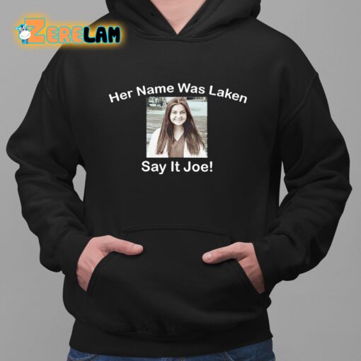 Laken Riley Her Name Was Laken Say it Joe Shirt