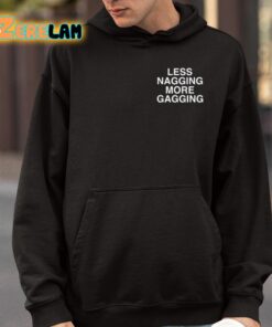 Less Nagging More Gagging Assholes Live Forever Shirt 9 1