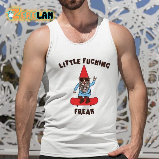 Little Fucking Freak Gnome Shirt