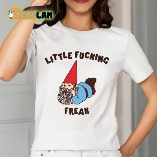 Little Fucking Freak Shirt