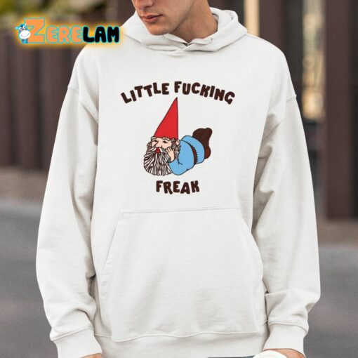 Little Fucking Freak Shirt