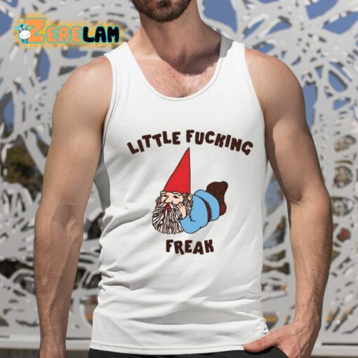 Little Fucking Freak Shirt