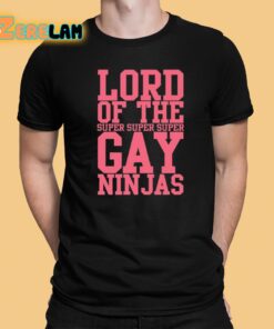 Lord Of The Super Gay Ninjas Shirt