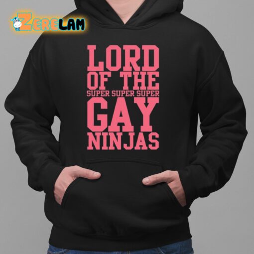 Lord Of The Super Gay Ninjas Shirt