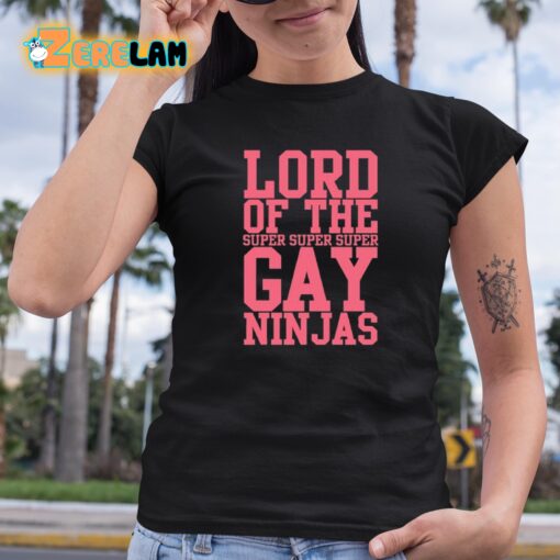 Lord Of The Super Gay Ninjas Shirt