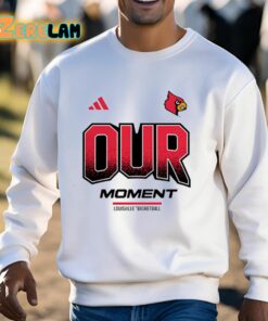 Louisville Basketball Our Moment Shirt 13 1