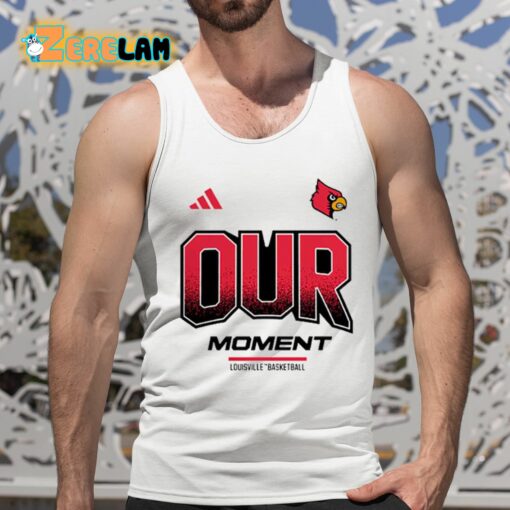 Louisville Basketball Our Moment Shirt