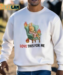 Love This For Me Shirt 13 1