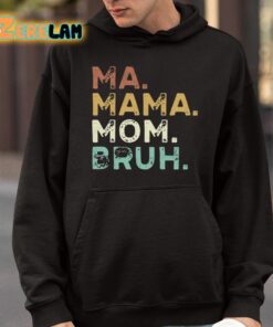 Ma Mama Mom Bruh Shirt 9 1