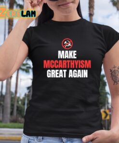 Make Mccarthyism Great Again Shirt 6 1