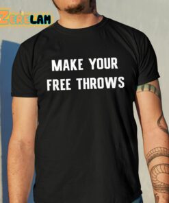 Make Your Free Throws Shirt