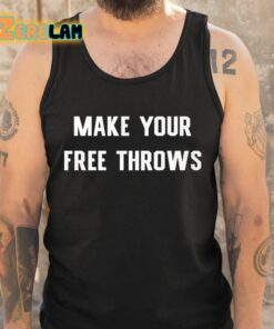 Make Your Free Throws Shirt 6 1