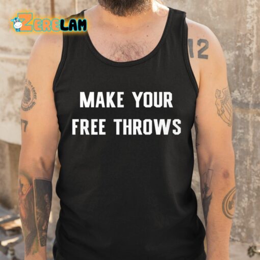 Make Your Free Throws Shirt