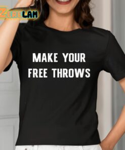 Make Your Free Throws Shirt 7 1