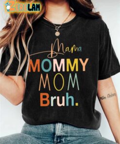 Mama Mommy Mom Bruh Women’s Shirt