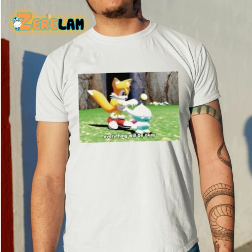 Mamono World Tails Chao Everything Will Be Okay Shirt