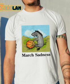 March Sadness Donkey Shirt 11 1