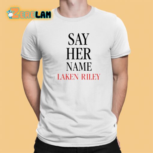 Marjorie Taylor Greene Say Her Name Laken Riley Shirt