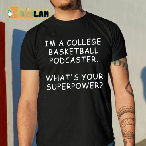 Mark Titus Im A College Basketball Podcaster What’s Your Superpower Shirt