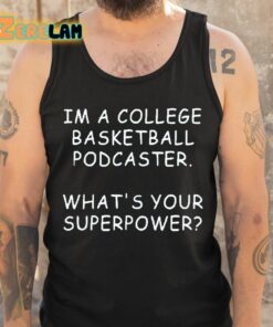 Mark Titus Im A College Basketball Podcaster Whats Your Superpower Shirt 6 1