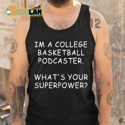 Mark Titus Im A College Basketball Podcaster What’s Your Superpower Shirt