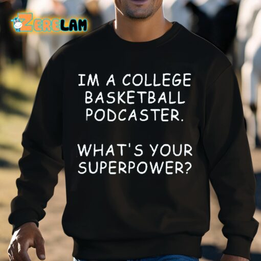 Mark Titus Im A College Basketball Podcaster What’s Your Superpower Shirt