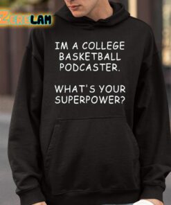 Mark Titus Im A College Basketball Podcaster Whats Your Superpower Shirt 9 1