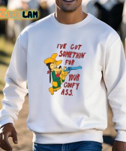 Matt Gray Ive Got Somethin For Your Goofy Ass Shirt 13 1