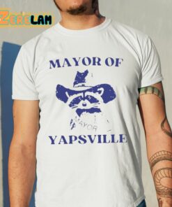 Mayor Of Yapsville Shirt 11 1