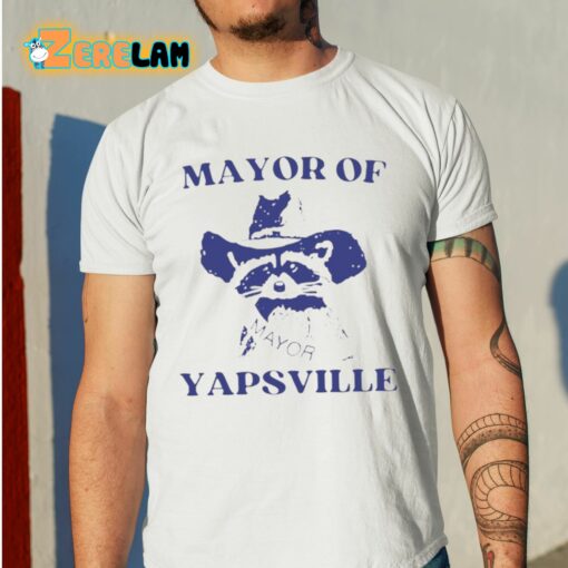 Mayor Of Yapsville Shirt