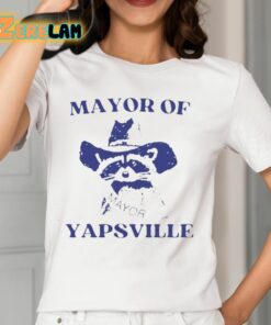 Mayor Of Yapsville Shirt 12 1