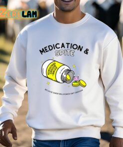 Medication And Spite Because Sheer Willpower Isnt Enough Shirt 13 1