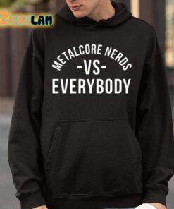 Metalcore Nerds Vs Everybody Shirt 9 1