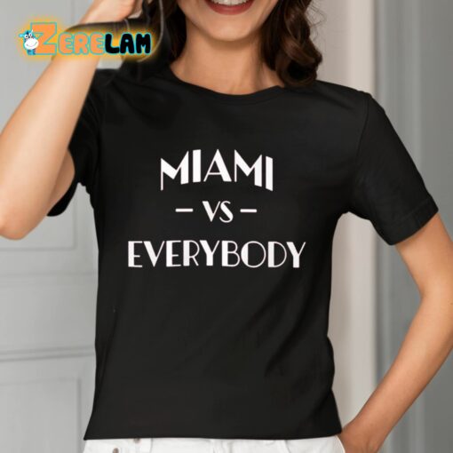 Miami Vs Everybody Shirt