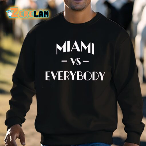 Miami Vs Everybody Shirt