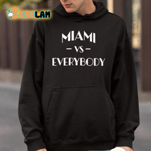 Miami Vs Everybody Shirt