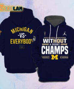 Michigan 2024 National Champions Without A Doubt Champs Hoodie Michigan VS Everybody