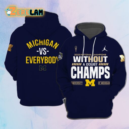 Michigan 2024 National Champions Without A Doubt Champs Hoodie Michigan VS Everybody